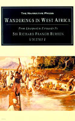 Wanderings in West Africa, Volume 1: From Liverpool to Fernando Po