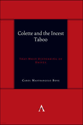 Colette and the Incest Taboo: That Most Disturbing of Drives