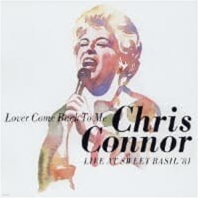 Chris Connor / Lover Come Back To Me - Chris Connor Live At Sweet Basil '81 (일본수입)