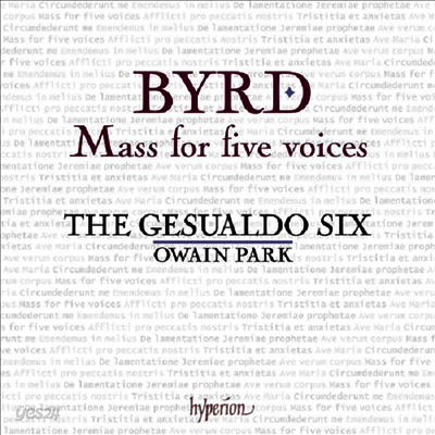 윌리엄 버드: 5성부를 위한 미사 (William Byrd: Mass for 5 Voices)(CD) - Owain Park