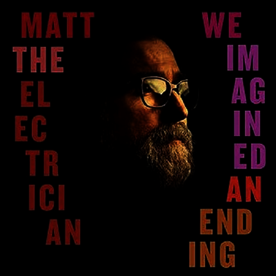 Matt The Electrician — We Imagined An Ending 앨범 커버