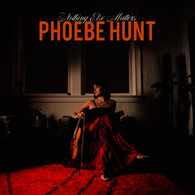 Phoebe Hunt — Nothing Else Matters 앨범 커버