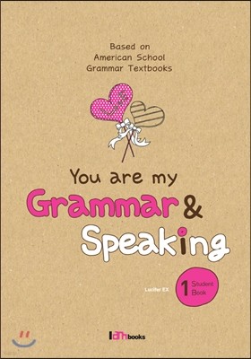 You are my Grammar & Speaking 1 Student Book