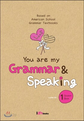 You are my Grammar & Speaking 1 Student Book