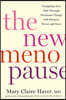 The New Menopause: Navigating Your Path Through Hormonal Change with Purpose, Power, and Facts