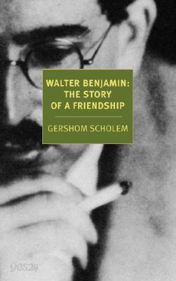 Walter Benjamin: The Story of a Friendship