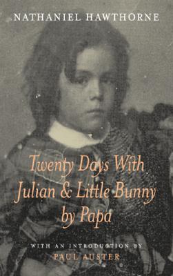 Twenty Days with Julian & Little Bunny by Papa