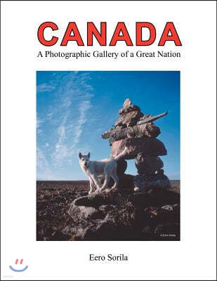 Canada: Photographic Gallery of a Great Nation