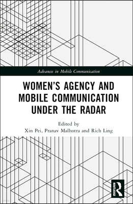 Women's Agency and Mobile Communication Under the Radar