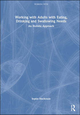 Working with Adults with Eating, Drinking and Swallowing Needs
