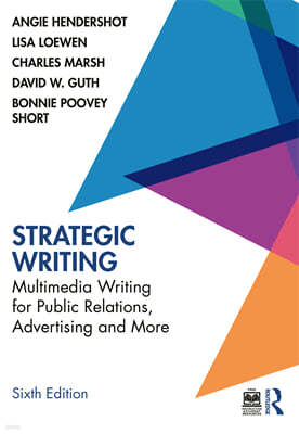 Strategic Writing: Multimedia Writing for Public Relations, Advertising and More