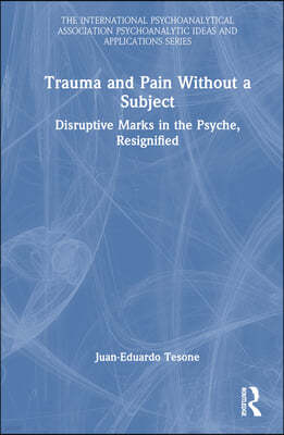 Trauma and Pain Without a Subject