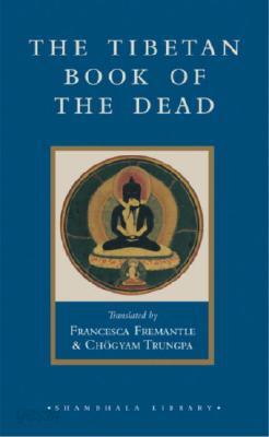 The Tibetan Book of the Dead: The Great Liberation Through Hearing in the Bardo