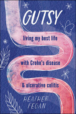 Nimbus Publishing Limited Gutsy: Living My Best Life with with Crohn's Disease & Ulcerative Colitis