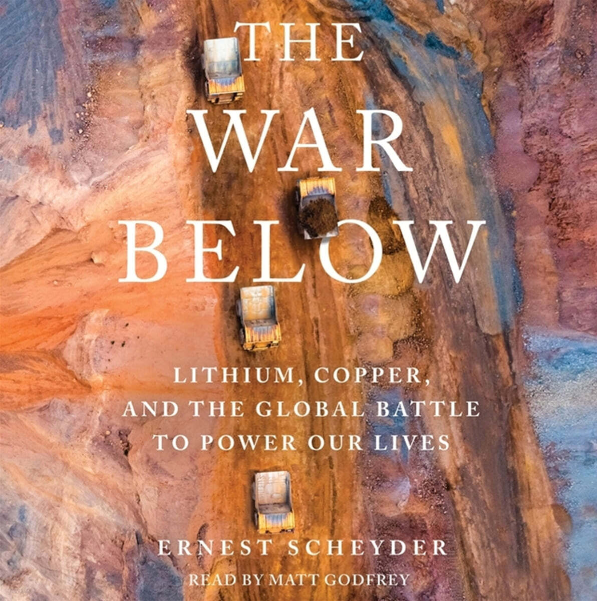 The War Below: Lithium, Copper, and the Global Battle to Power Our Lives