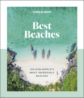 Lonely Planet Best Beaches: 100 of the World's Most Incredible Beaches 1