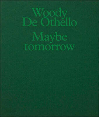 Woody de Othello: Maybe Tomorrow