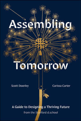 Assembling Tomorrow: A Guide to Designing a Thriving Future from the Stanford D.School