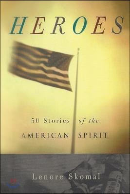 Heroes: 50 Stories of the American Spirit