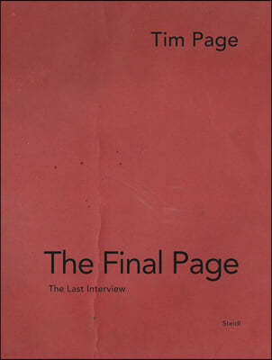 Tim Page: The Final Page: The Last Interview