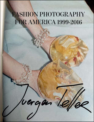 Juergen Teller: Fashion Photography for America 1999-2016