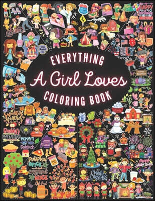 Neverbound Publishing House Everything A Girl Loves Coloring Book: A Vivid Celebration of Everything Girls Adore