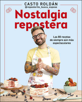 Nostalgia Repostera: Las 80 Recetas de Siempre Aún Más Espectaculares / Confecti Onery Nostalgia