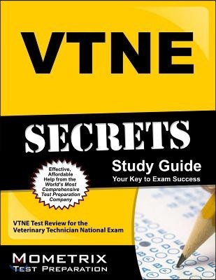 VTNE Secrets: VTNE Test Review for the Veterinary Technician National Exam