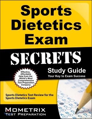Sports Dietetics Exam Secrets Study Guide