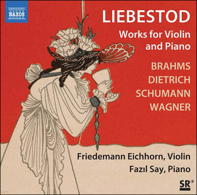 Friedemann Eichhorn / Fazl Say ̿ø ǾƳ Ʋ - 19     (Liebestod - Works for Violin and Piano)