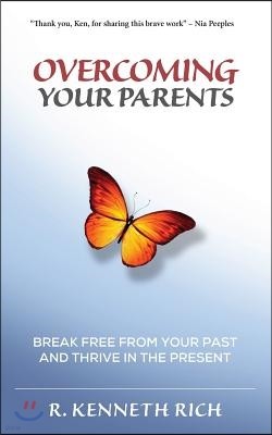 Overcoming Your Parents