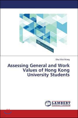 Assessing General and Work Values of Hong Kong University Students