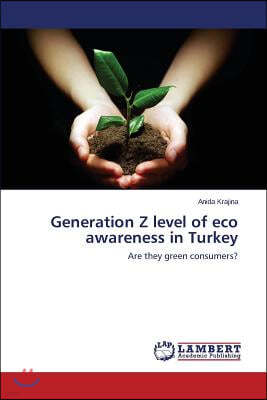 Generation Z level of eco awareness in Turkey
