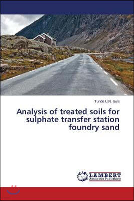 Analysis of treated soils for sulphate transfer station foundry sand