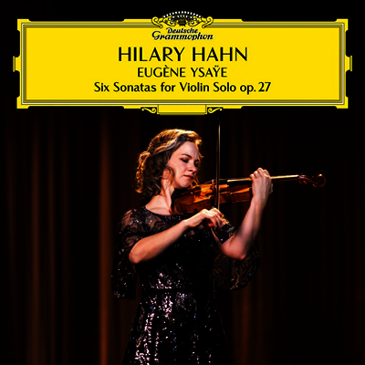 Hilary Hahn — 이자이: 여섯개의 무반주 바이올린 소나타 (Ysaye: Six Sonatas for Violin Solo op.27) - Hilary Hahn 앨범 커버