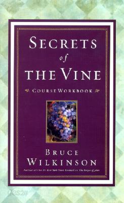 Secrets of the Vine: Breaking Through to Abundance