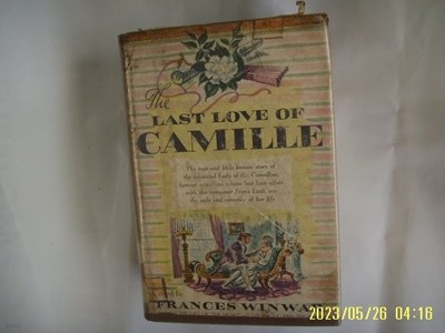 FRANCES WINWAR / HARPER BROTHERS .. 외국판 / The Lasr Love of CAMILLE -낡음. 사진. 꼭상세란참조