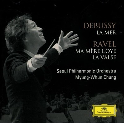Debussy & Ravel : La Mer & Ma Mere L'Oye (어미 거위, 라 발스) - 정명훈 (Myung-Whun Chung) (EU발매) 
