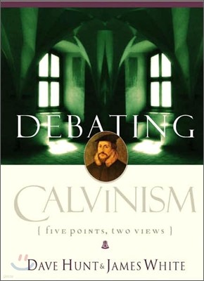 Debating Calvinism: Five Points, Two Views