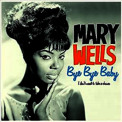 Mary Wells — Bye Bye Baby - The Complete Algum (4 Bonus Tracks) 앨범 커버