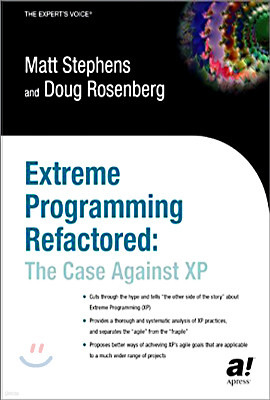 Extreme Programming Refactored: The Case Against XP