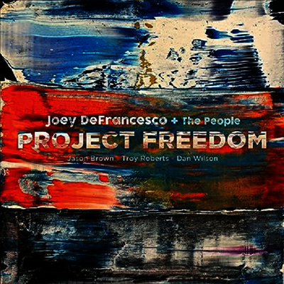 Joey DeFrancesco & the People — Project Freedom (Gatefold) 앨범 커버