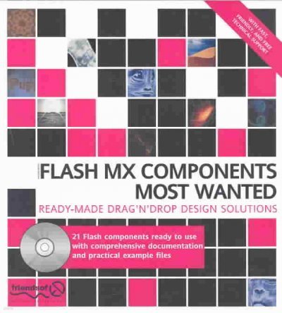 Flash MX Components Most Wanted: Ready Made Drag 'n' Drop Design Solutions