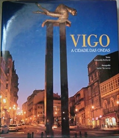 VIGO. A CIDADE DAS ONDAS (Hardcover)