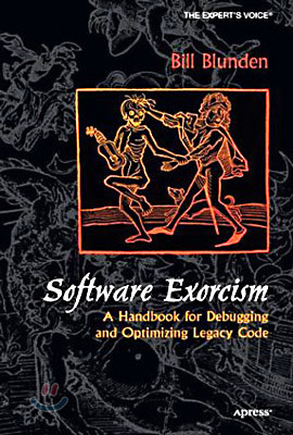 Software Exorcism: A Handbook for Debugging and Optimizing Legacy Code