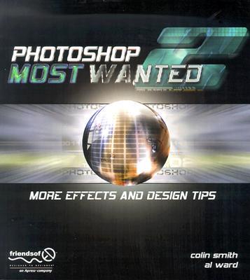 Photoshop Most Wanted 2: More Effects and Design Tips [With CDROM]