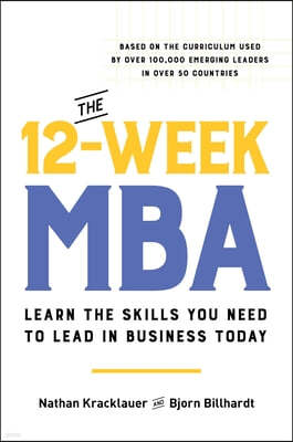 The 12-Week MBA: Learn the Skills You Need to Lead in Business Today