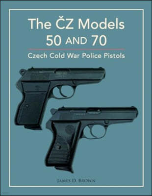 The ?z Models 50 and 70: Czech Cold War Police Pistols