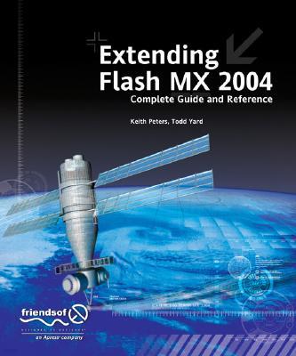 Extending Flash MX 2004: Complete Guide and Reference to JavaScript Flash