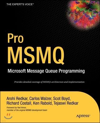 Pro Msmq: Microsoft Message Queue Programming